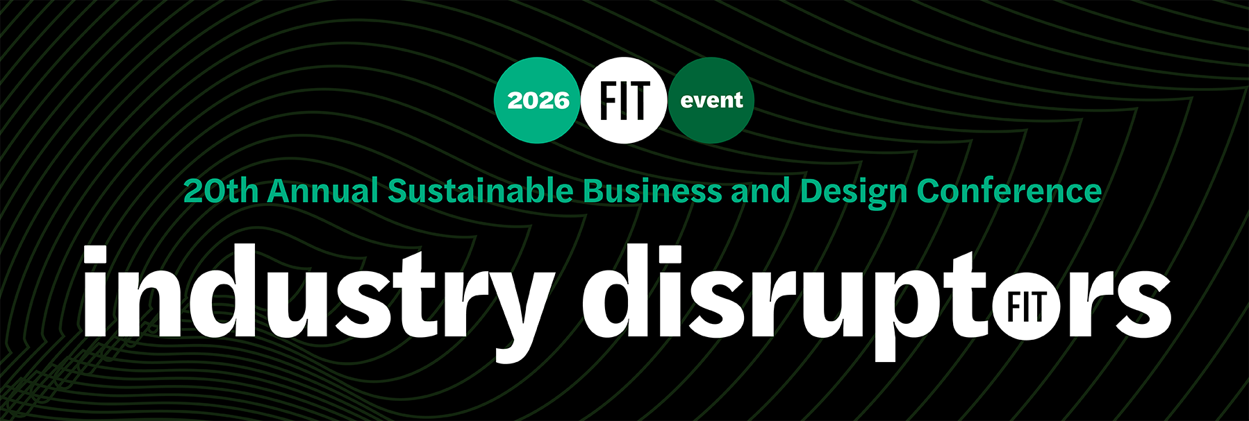 FIT Sustainability Conference: Industry Disruptors