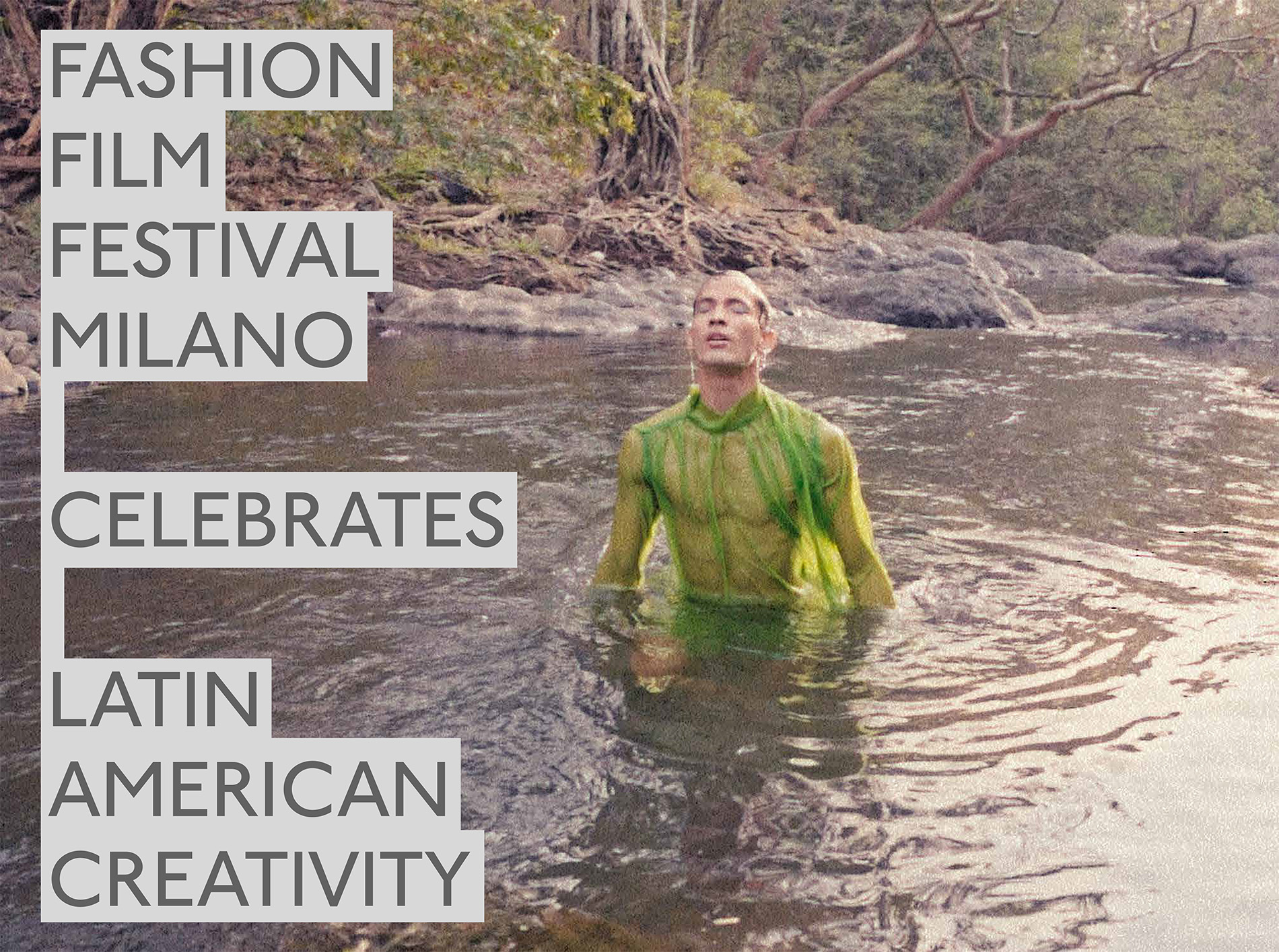 Man wearing green mesh top swimming in a lake with the words "Fashion Film Festival Milano celebrates Latin American creativity"