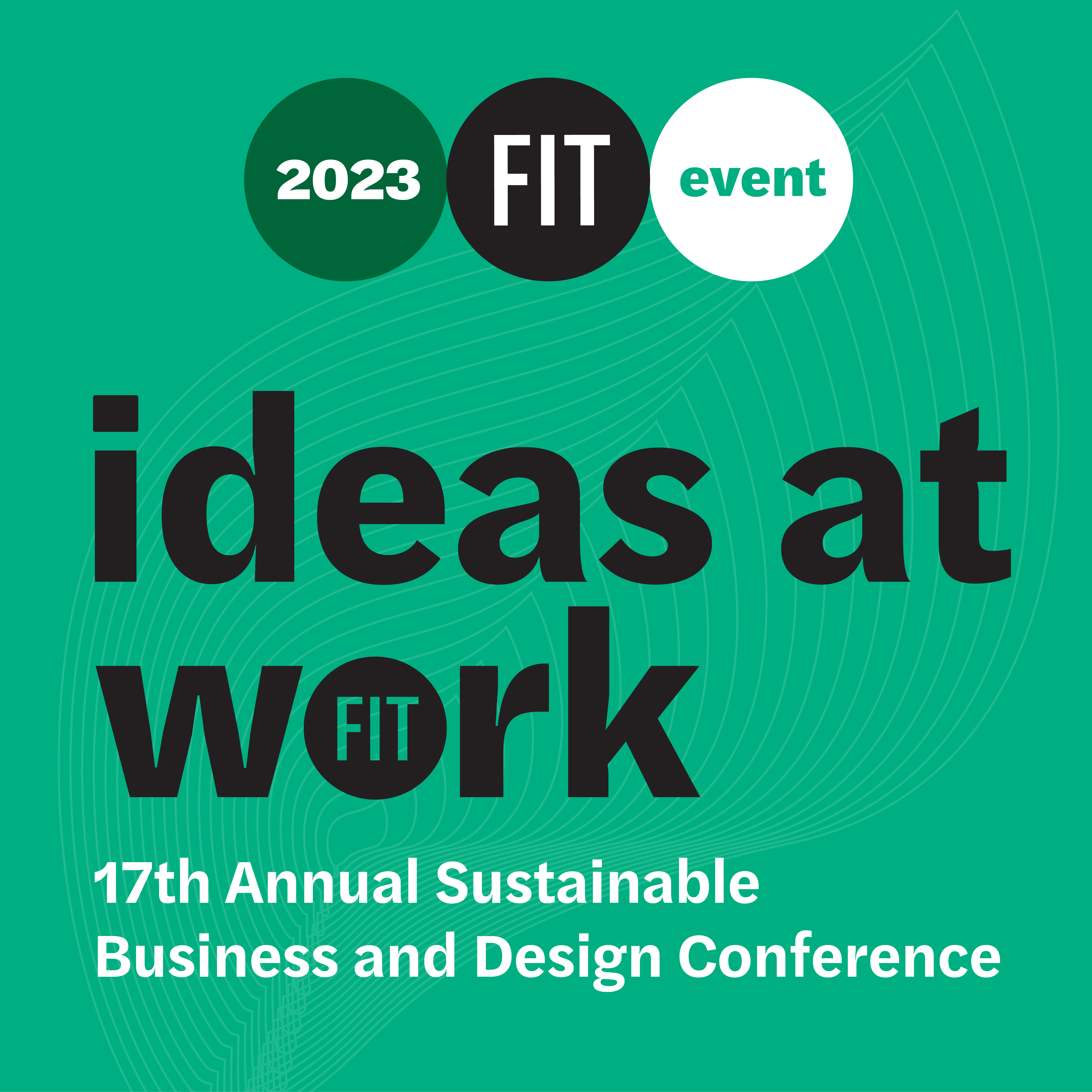 2023 FIT Sustainability Conference: Ideas at Work